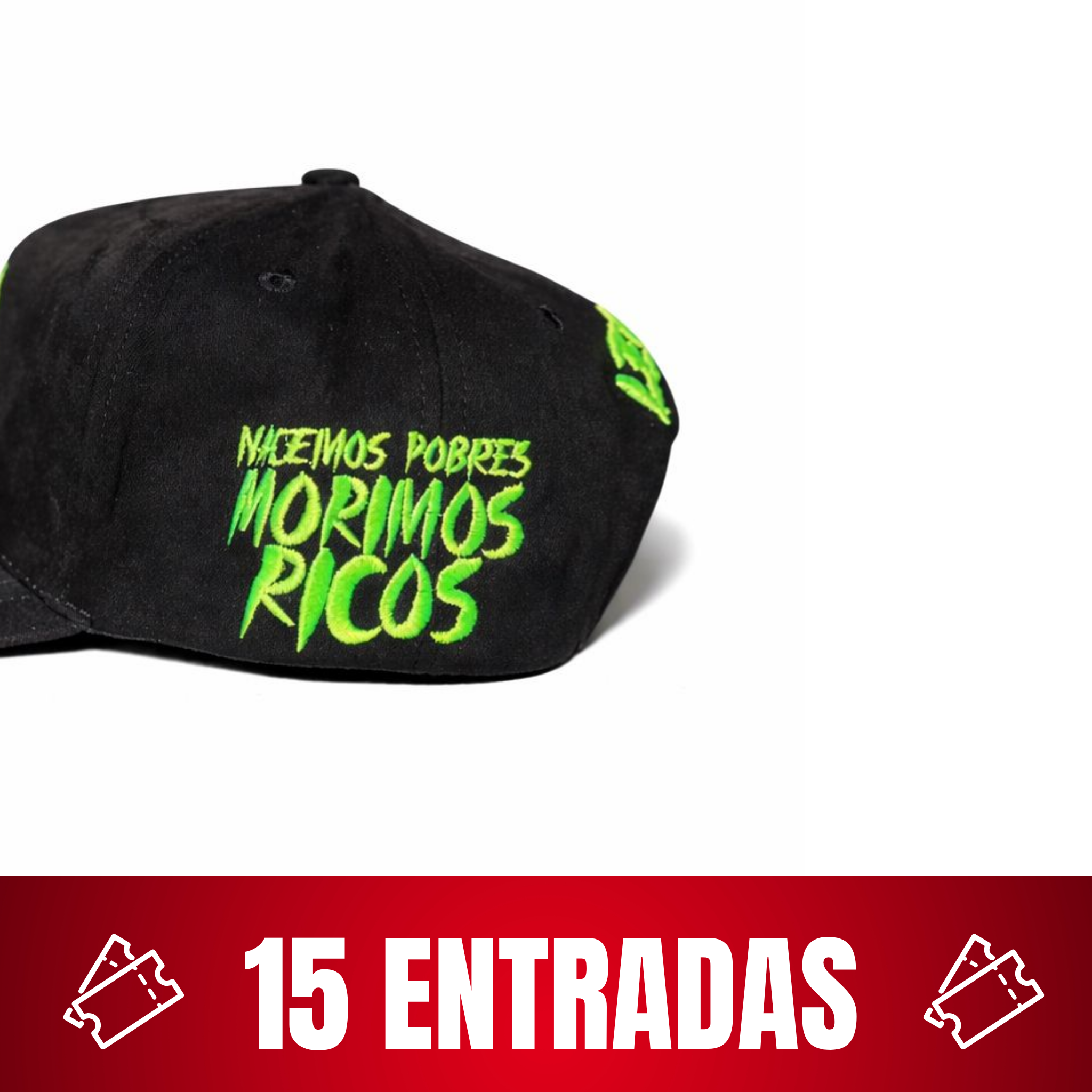 600 ENTRADAS - Gorra “Nacemos pobres, morimos ricos”